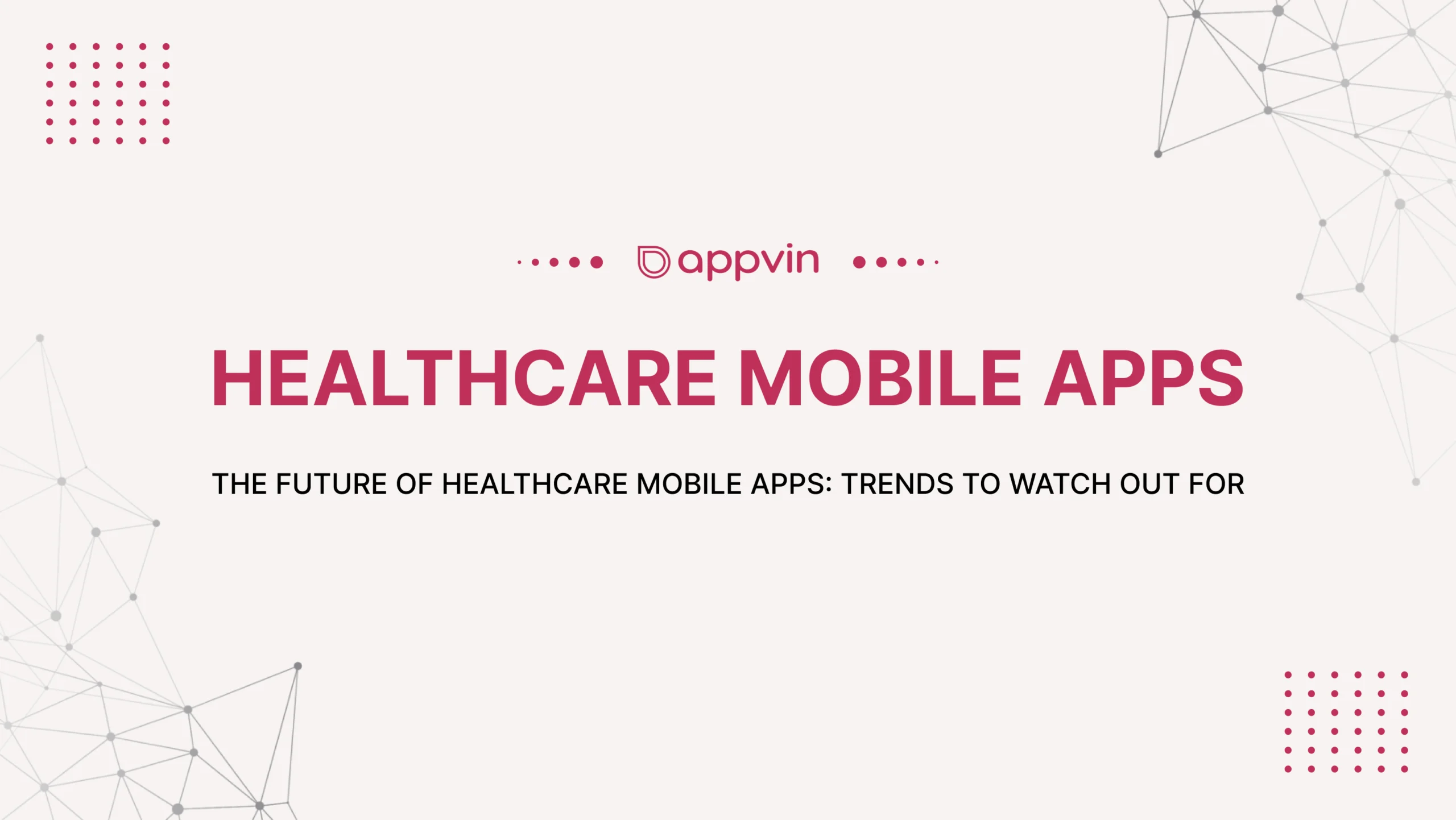 The Future of Healthcare Mobile Apps: Trends to Watch Out For