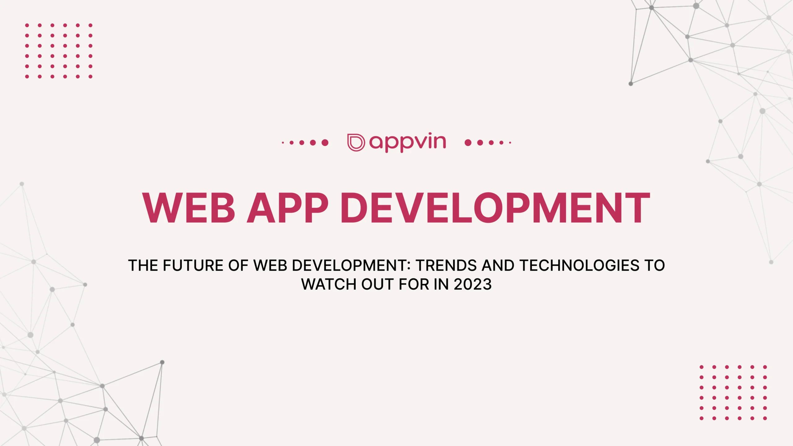 The Future of Web Development: Trends and Technologies to Watch Out For in 2023 