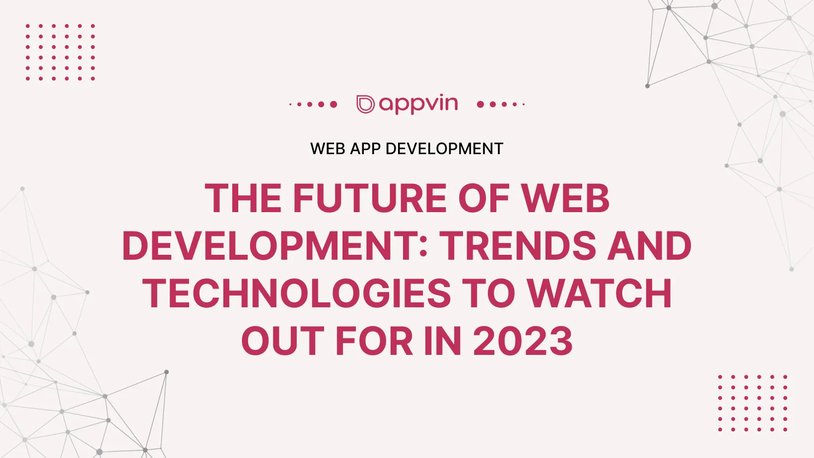 The Future of Web Development: Trends and Technologies to Watch Out For in 2023 