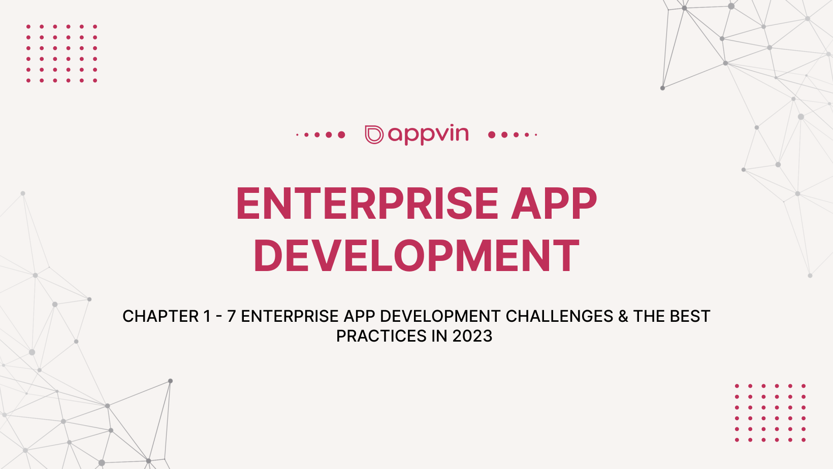 7 Enterprise App Development Challenges & The Best Practices In 2023 