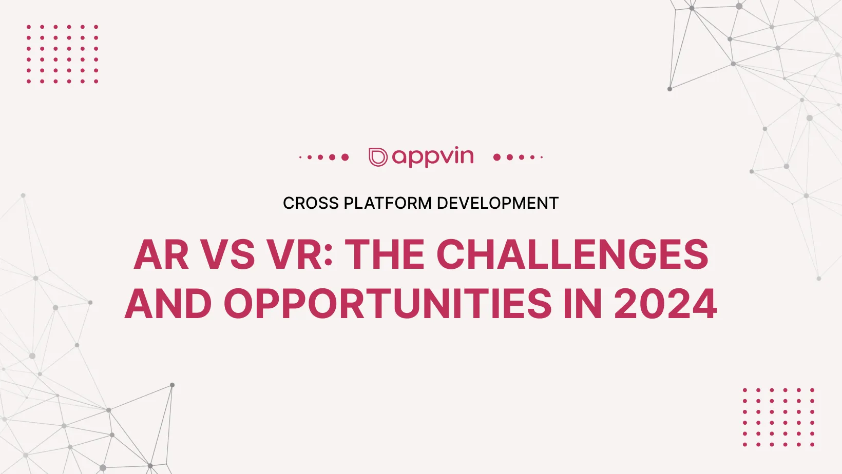 AR vs VR: The Challenges and Opportunities in 2024 