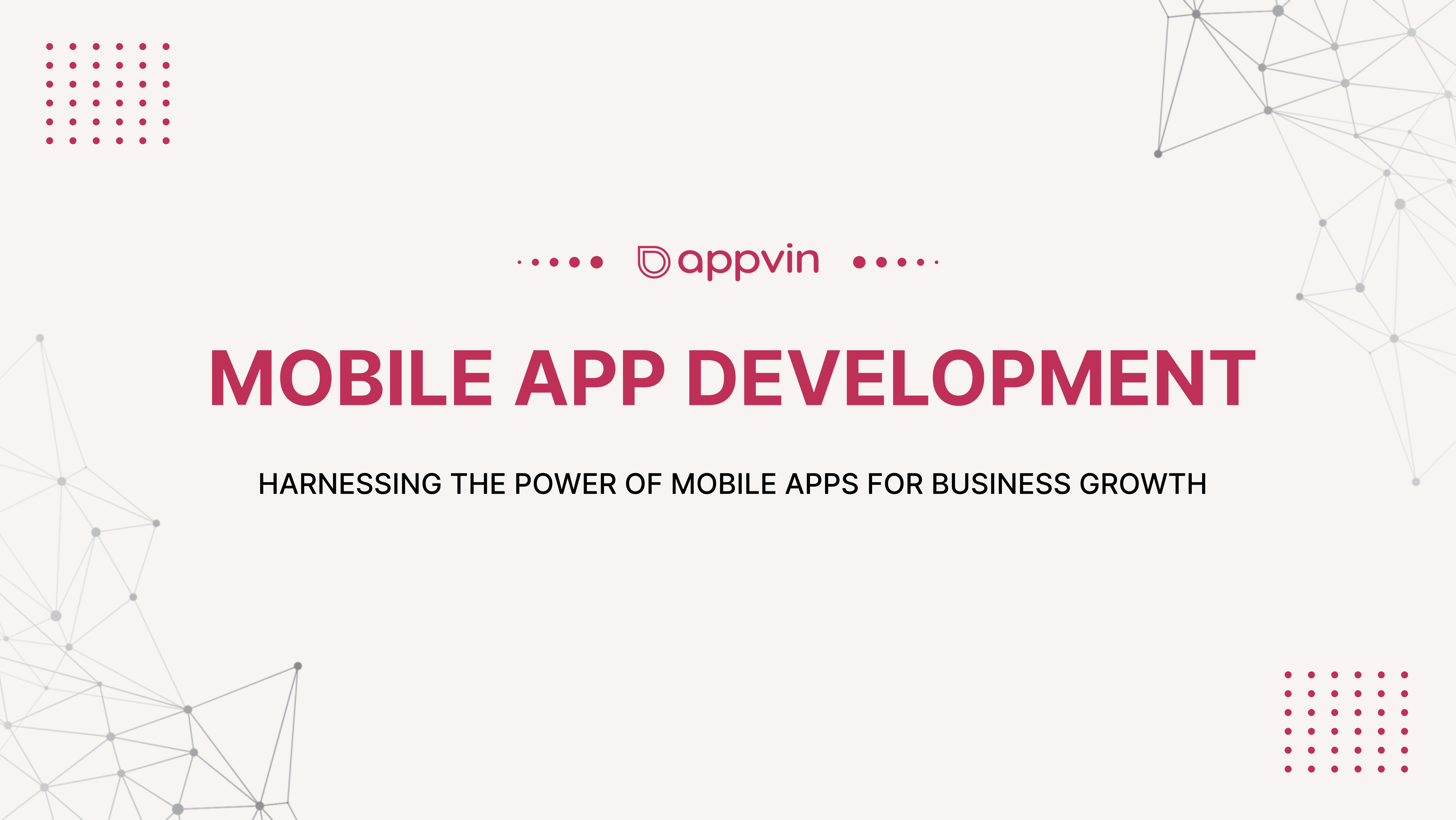 Harnessing the Power of Mobile Apps for Business Growth - AppVin Technologies