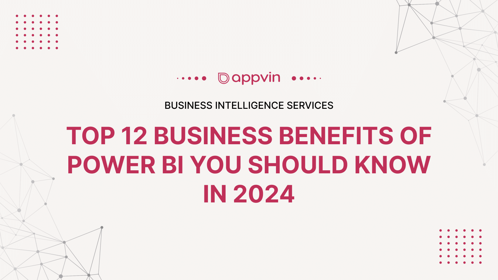 Top 12 Business Benefits of Power BI You Should Know in 2024