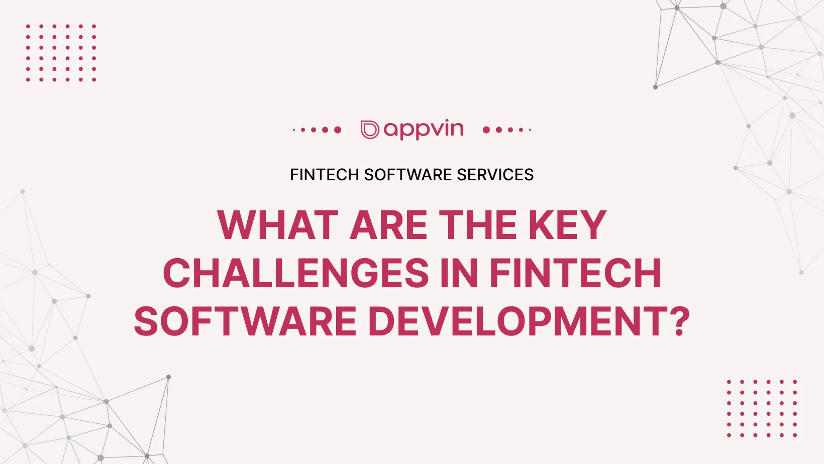 What are the Key Challenges in FinTech Software Development?