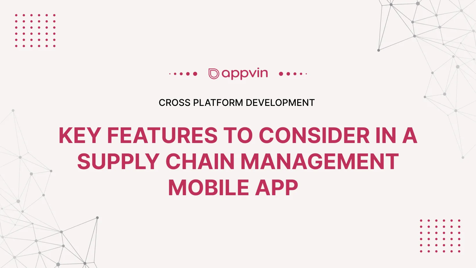 Key features to consider in a supply chain management mobile app