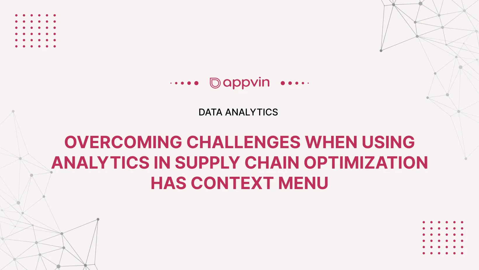 Overcoming challenges when using analytics in supply chain optimization has context menu