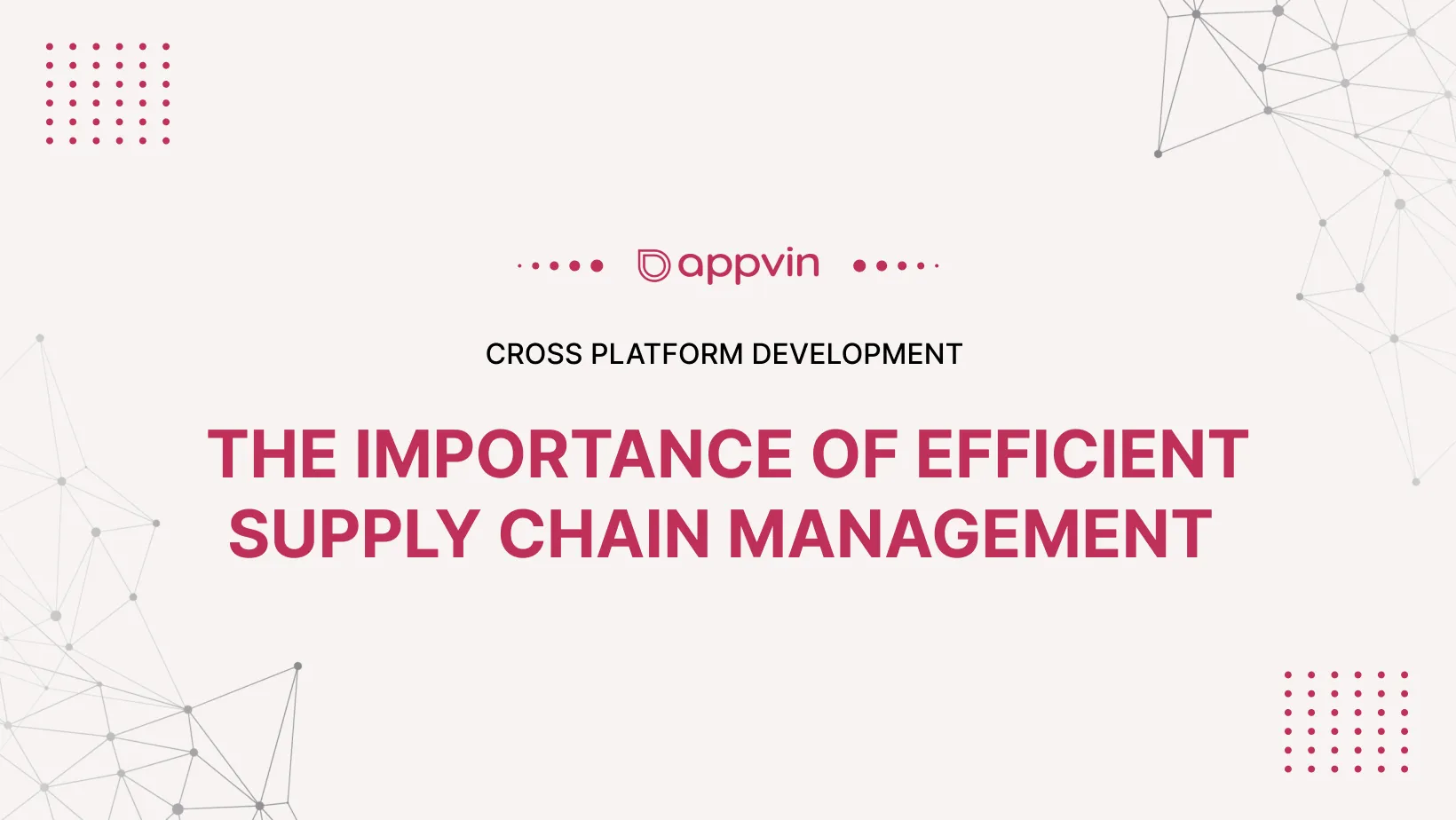 The importance of efficient supply chain management 