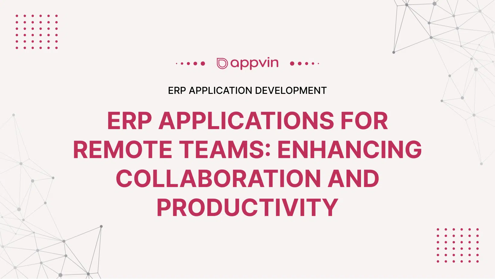 ERP Applications for Remote Teams Enhancing Collaboration and Productivity