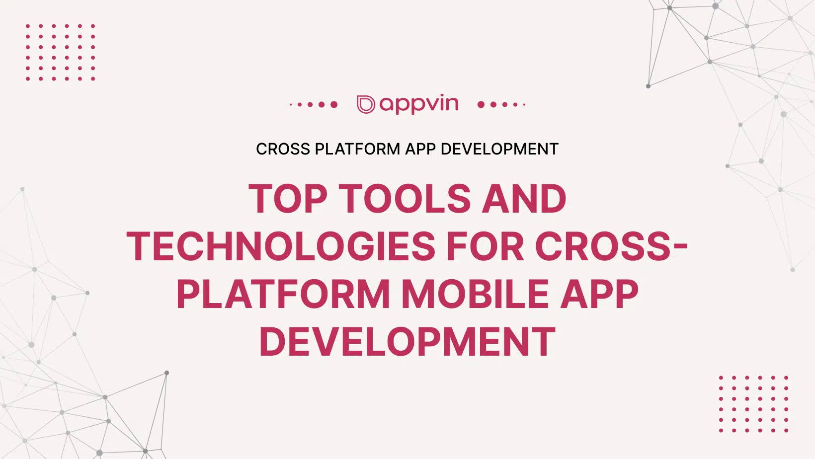 Top Tools and Technologies for Cross-Platform Mobile App Development | AppVin Technologies